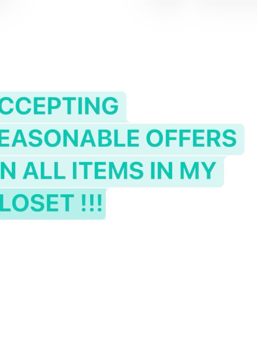 Accepting all reasonable offers!